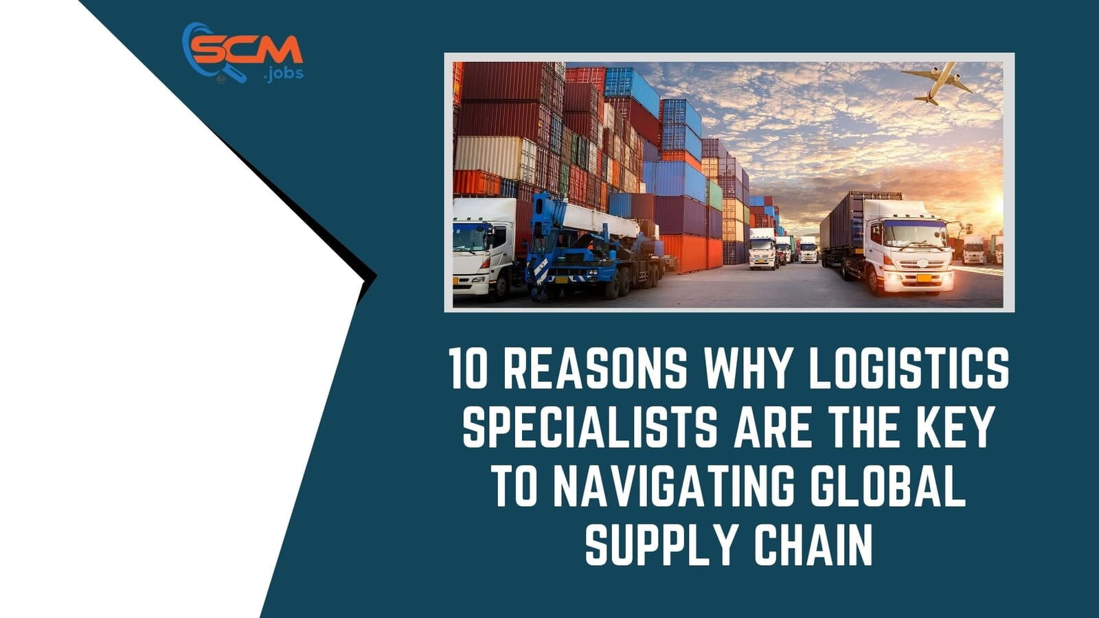 10 Reasons Why Logistics Specialists Are the Key to Navigating Global Supply Chain Disruptions